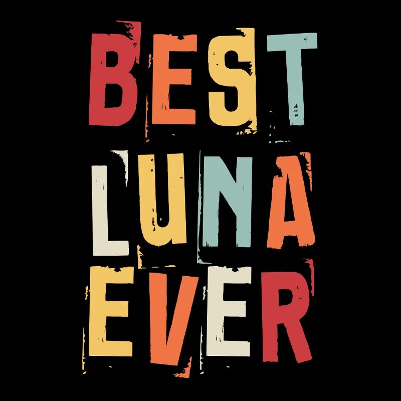 Beste Luna Ever Retro Vorname Text Spruch