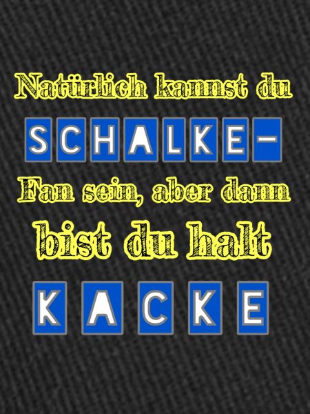 Schalke - Kacke