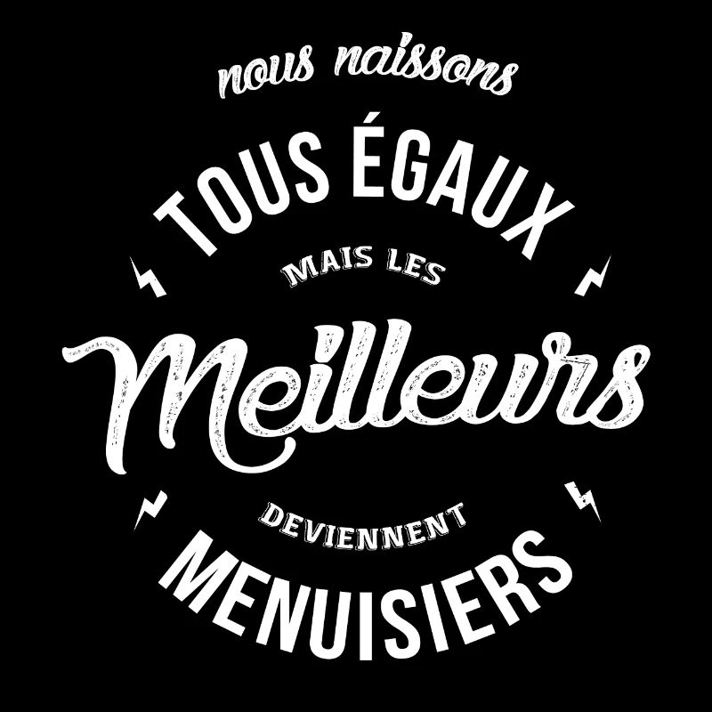 Les meilleurs deviennent menuisiers