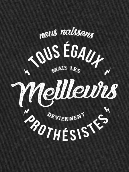 Les meilleurs deviennent Prothésistes