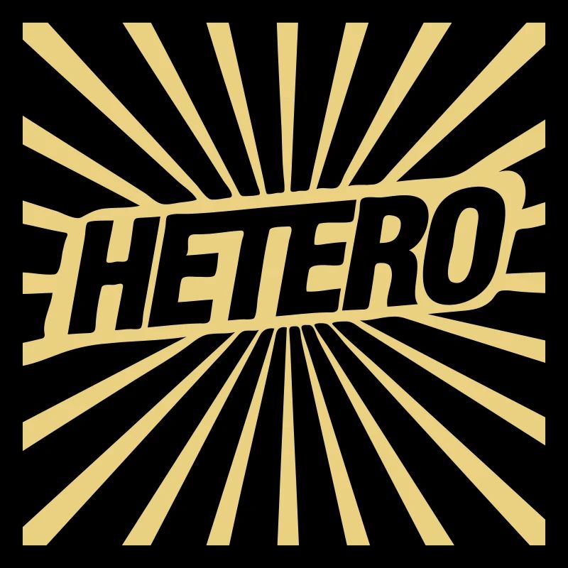 Hetero - was sonst!