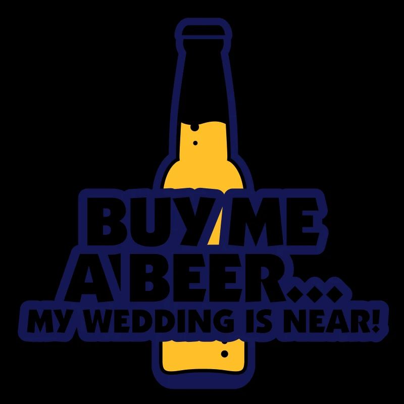 Buy me a beer. I m getting married!