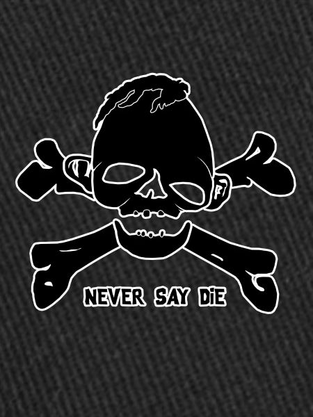Never say die - black