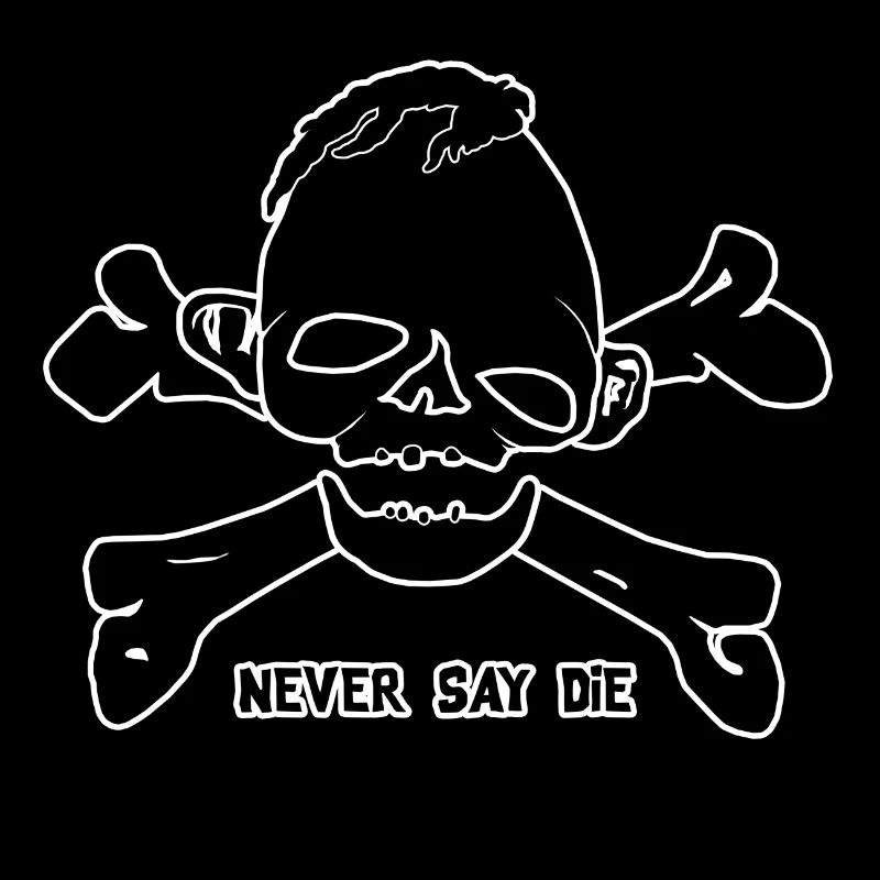 Never say die - black