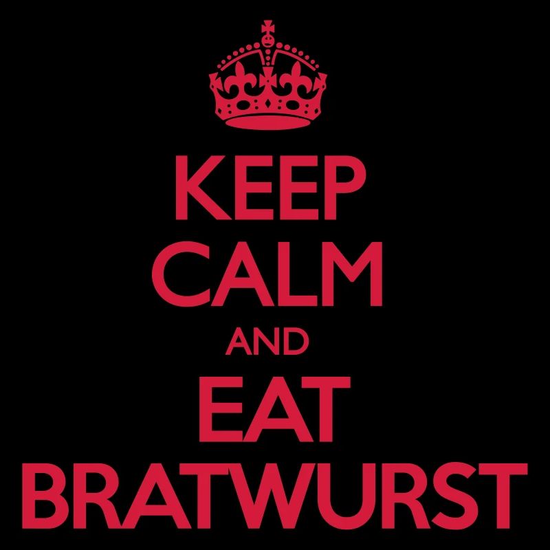 Keep Calm and a Eat Bratwurst