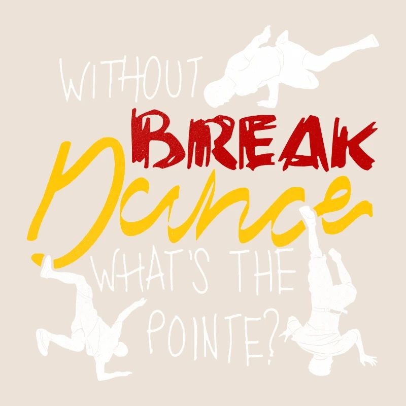 Breakdance Breakdancing Breakdancer BBoy