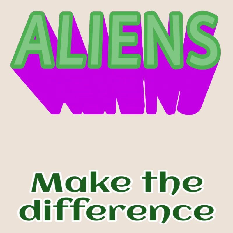 ALIENS Aliens make the difference ohne Alien