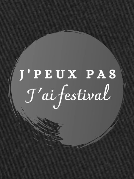 J peux pas j'ai festival