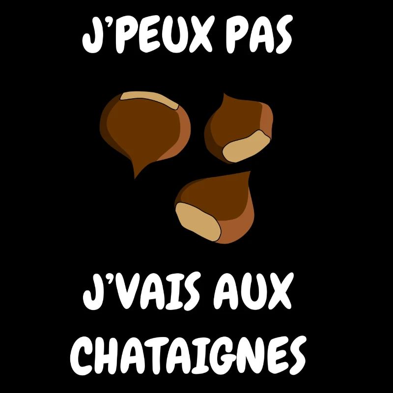 J’peux pas j’vais au châtaignes