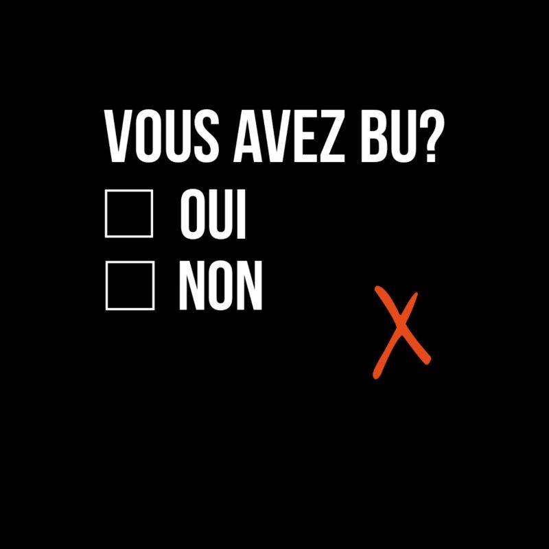 Vous avez bu? Oui Non