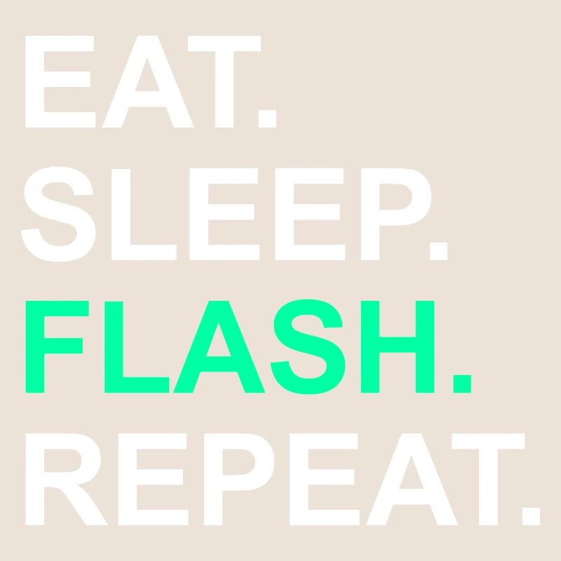 Eat Sleep Flash Repeat Boulder Bouldern Escalade