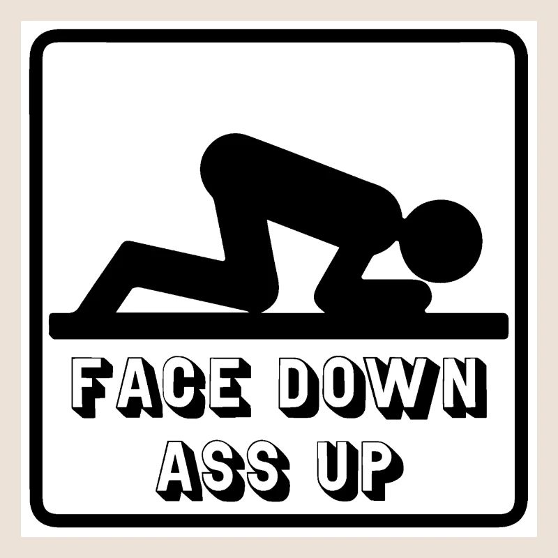 Face Down Ass Up