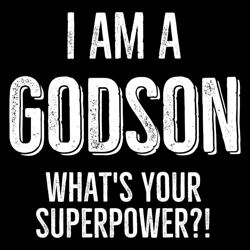 I Am a Godson What's Your Superpower