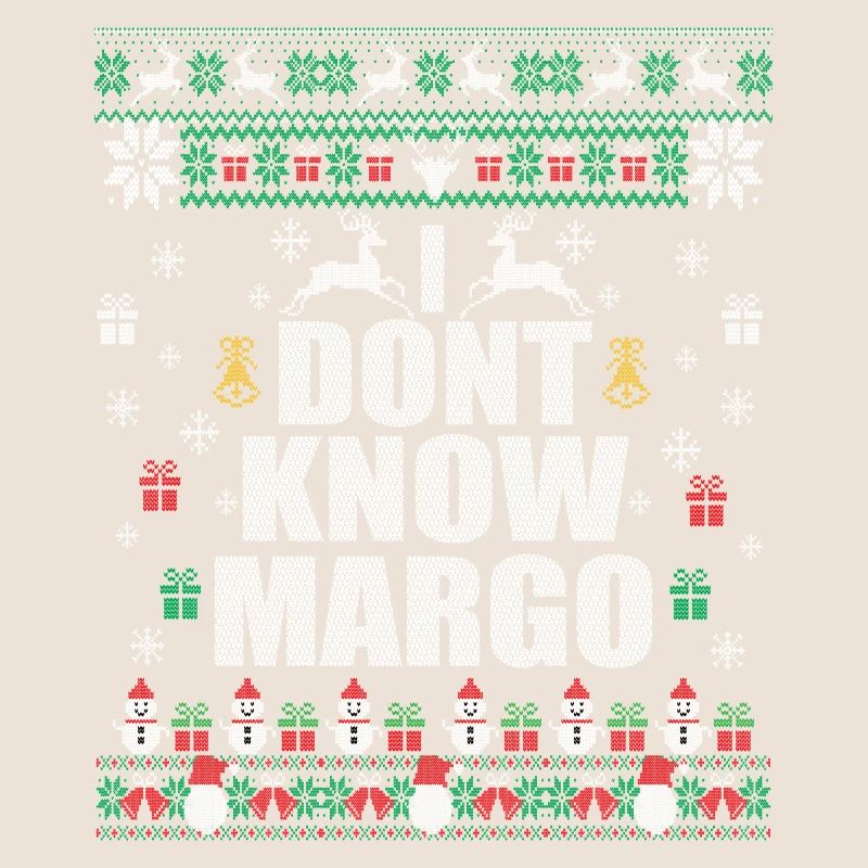 I Don't Know Margo Funny Ugly Christmas
