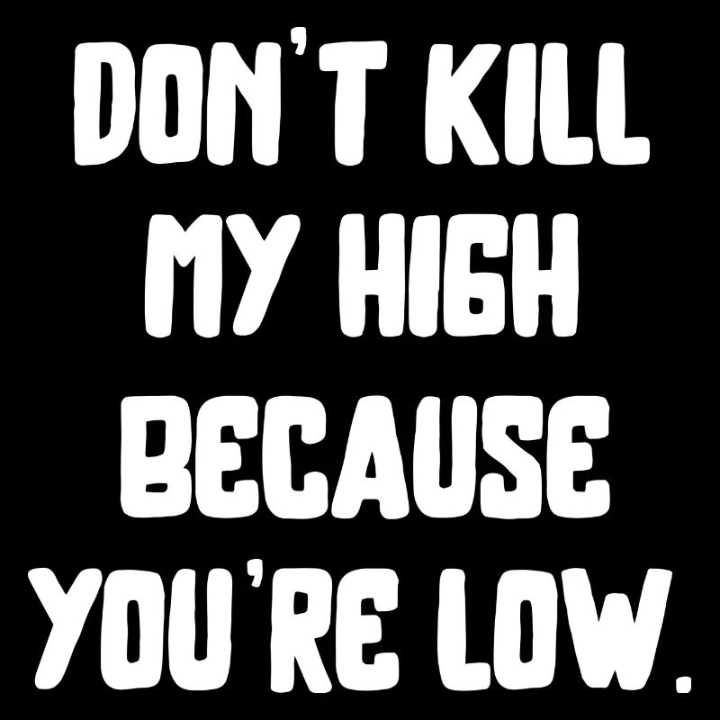 Cannabis Saying Writing High Weed Marijuana Weed