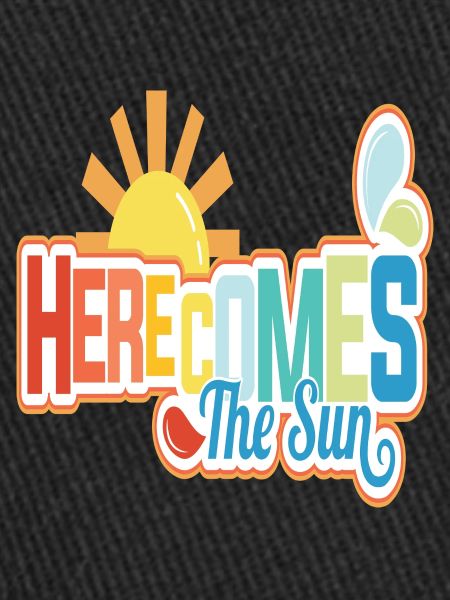 Here comes the Sun
