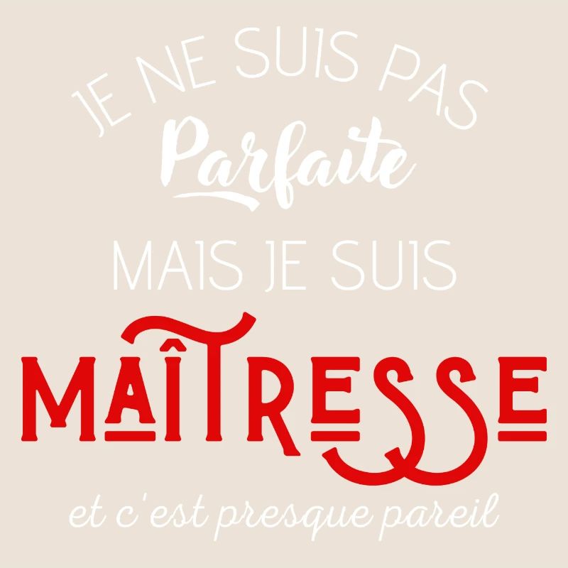 Pas parfaite mais maîtresse