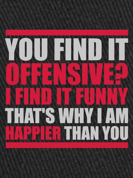 You find it offensive