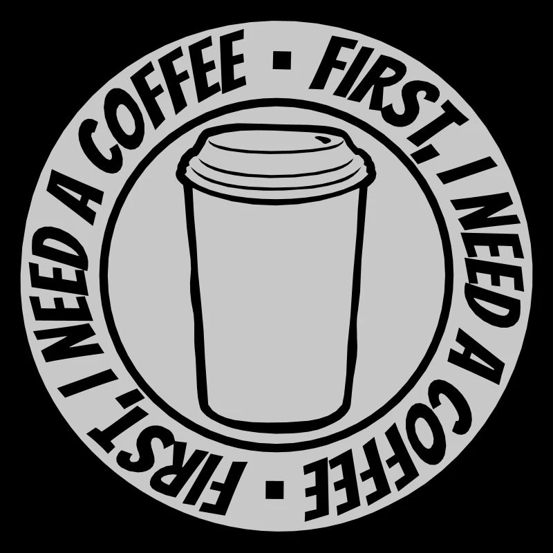 Fist I need Coffee