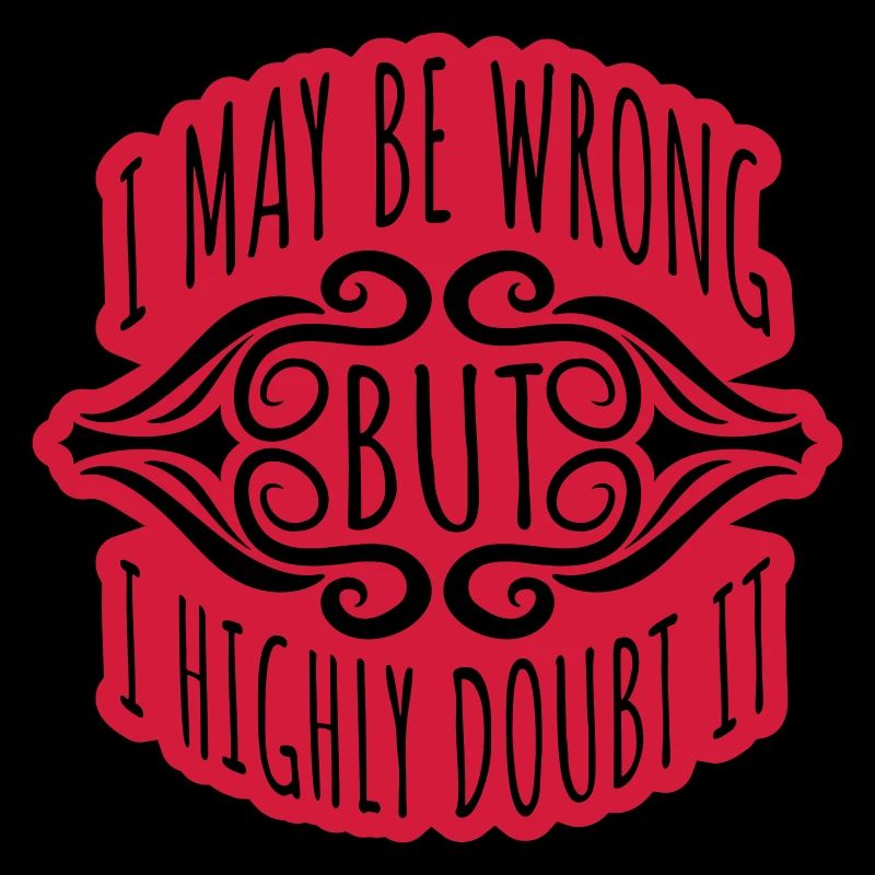 I may be wrong