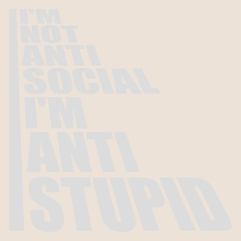 pas antisocial anti-stupide