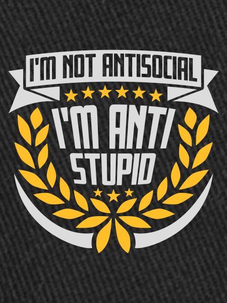 pas antisocial anti-stupide