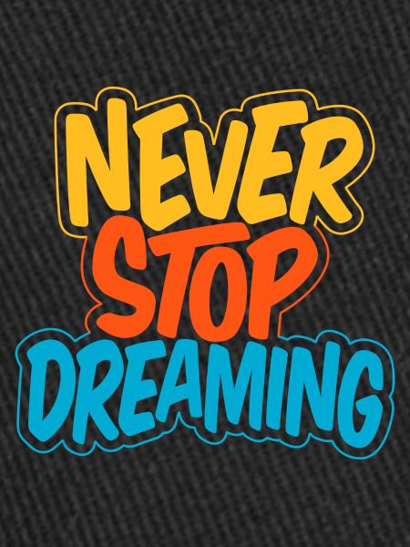 Never Stop Dreaming