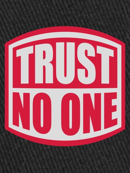 trust no one quote