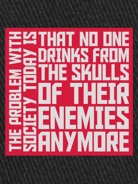 drinks from enemies skulls