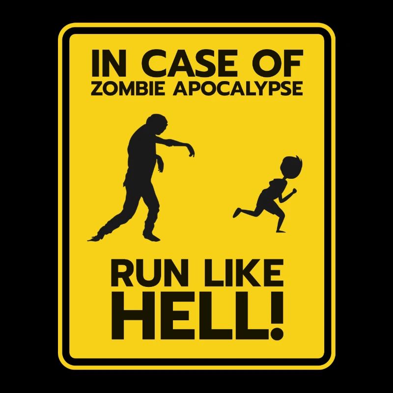 Warning In Case of Zombie Apocalypse Run Like Hell