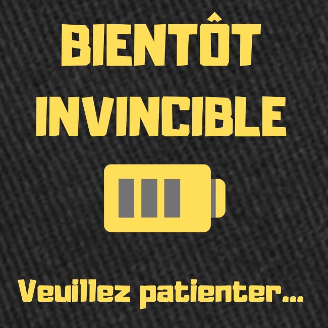 BIENTOT INVINCIBLE