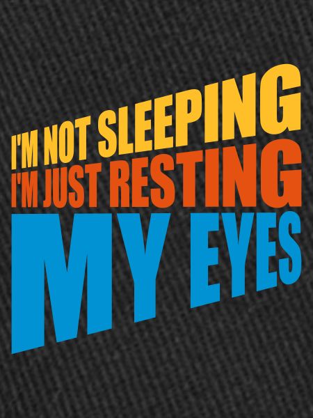 im not sleeping quote