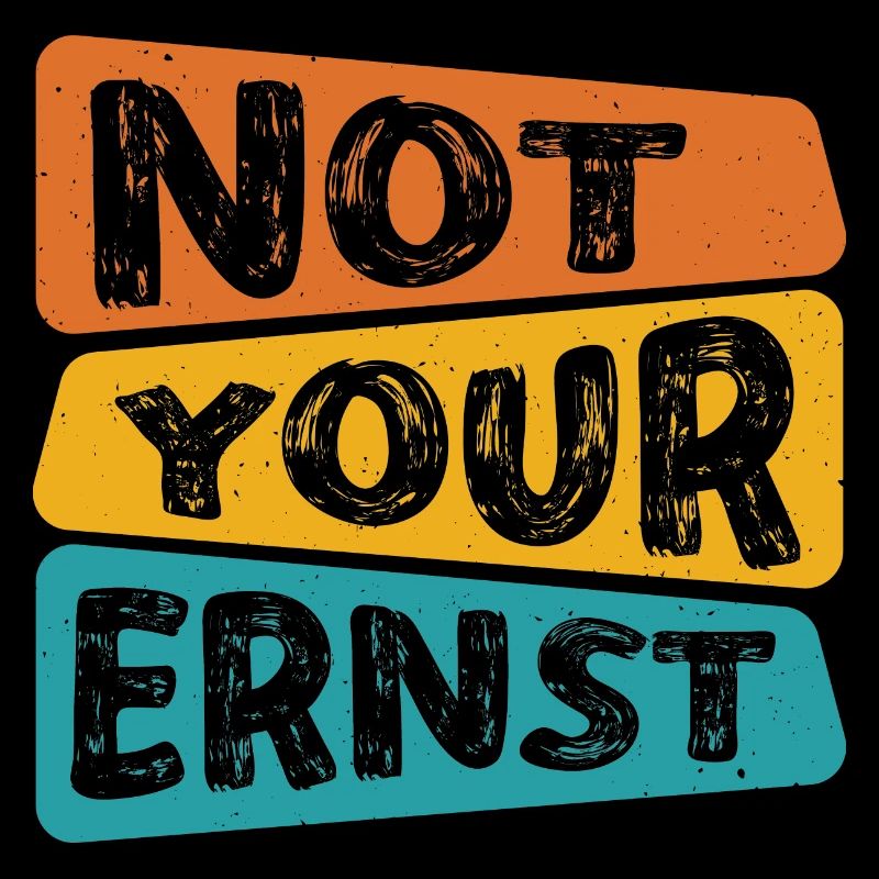 Not Your Ernst