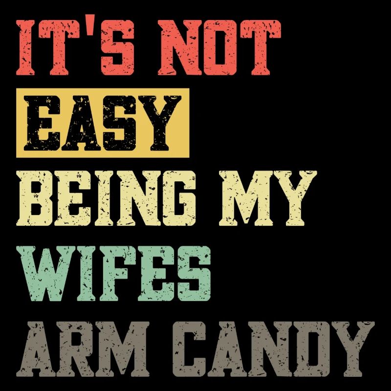 Its not easy being my wifes arm candy