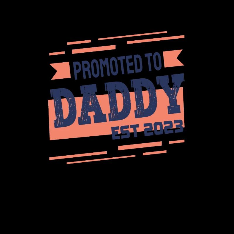 Promoted to Daddy Est 2023