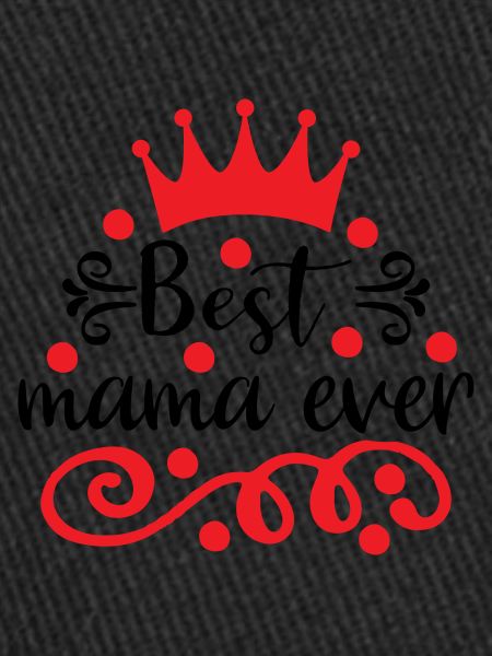Best Mama ever