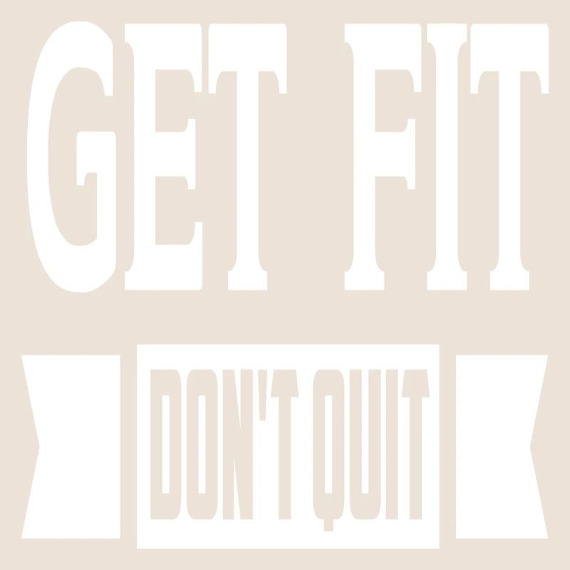Get Fit Don ́t Quit