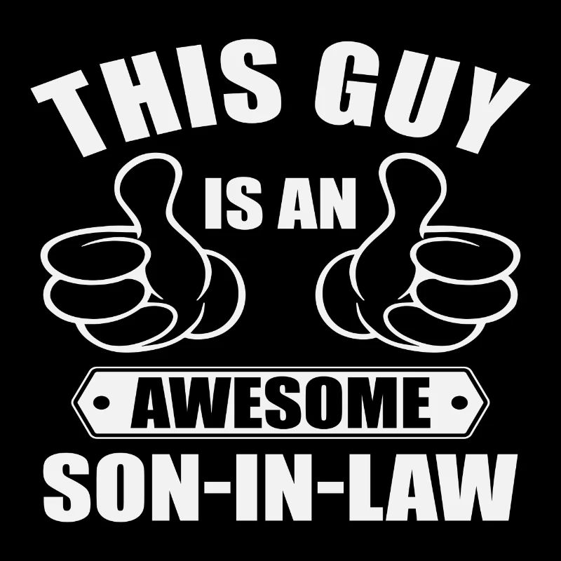 This Guy is an awesome Son in Law