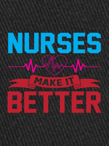 Nurses make it better