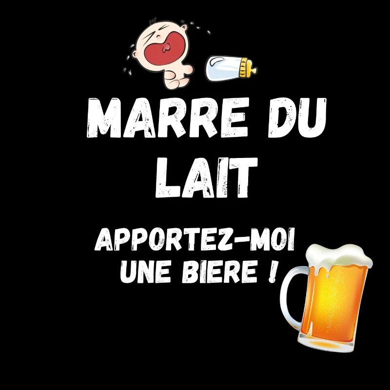 MARRE DU LAIT APPORTEZ MOI UNE BIERRE