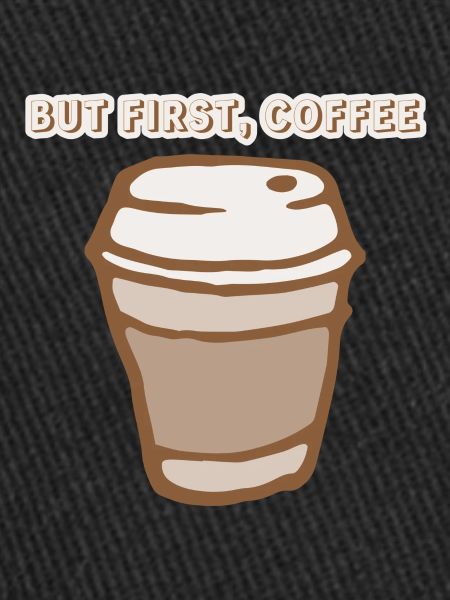 but first coffee