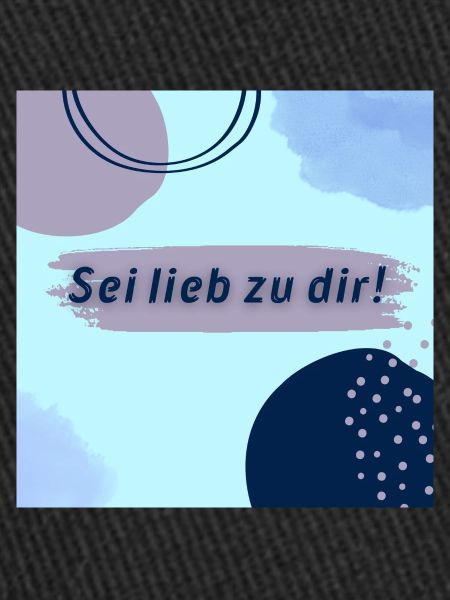 Sei lieb zu dir
