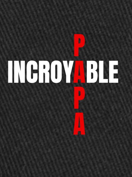 Papa incroyable
