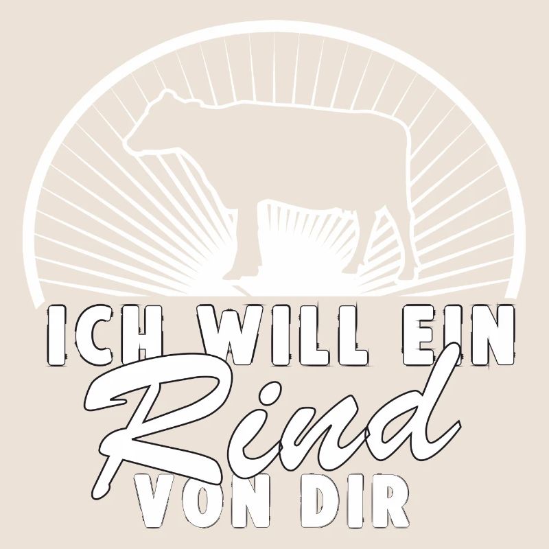Ich will ein Rind von dir