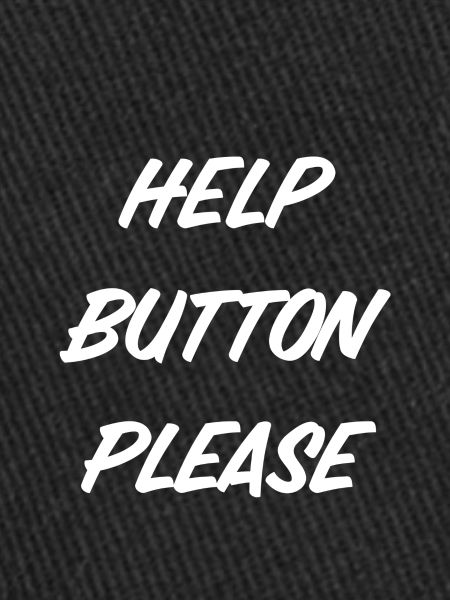 T-Shirt "Help Button please"