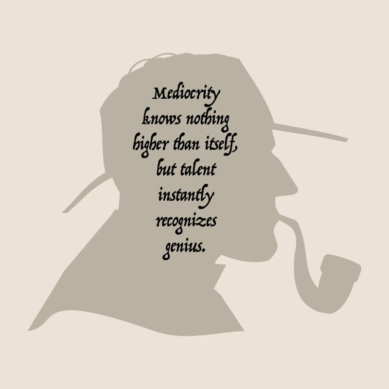 Talent instantly recognizes genius Sherlock quote.