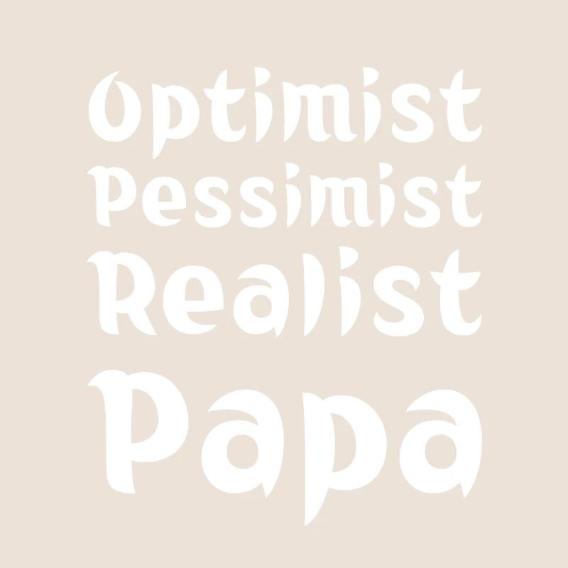 Optimist Pessimist Realist Papa Evolution