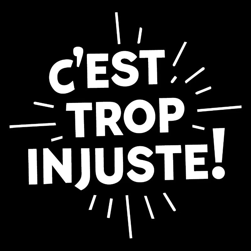 C'est trop injuste