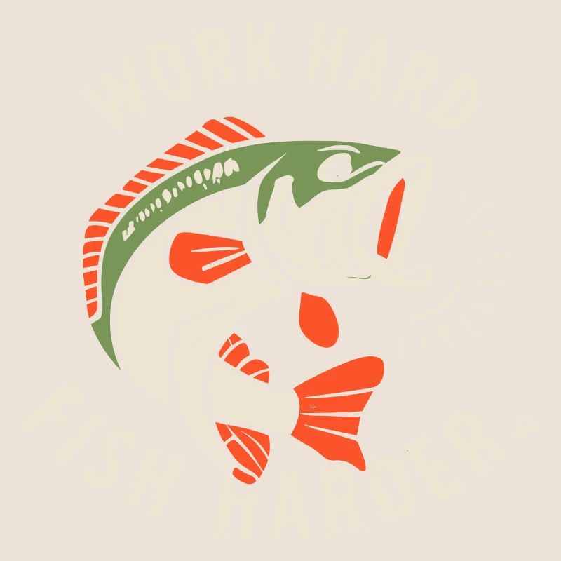 Work Hard Fish Harder