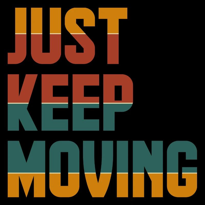 Just Keep, Moving